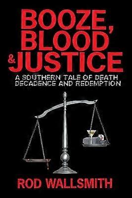Booze Blood and Justice