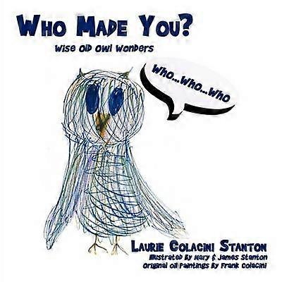 Who Made You?