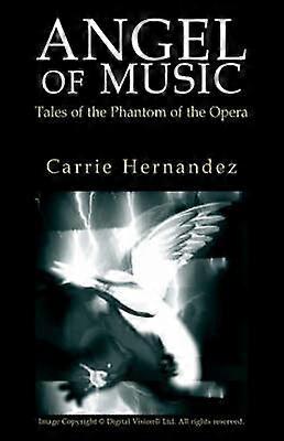 Angel of Music Tales of the Phantom of the Opera