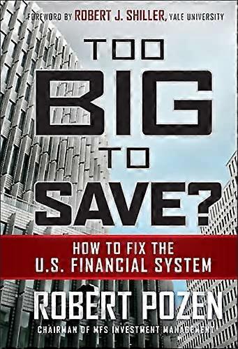 Too Big to Save? How to Fix the U.S. Financial System