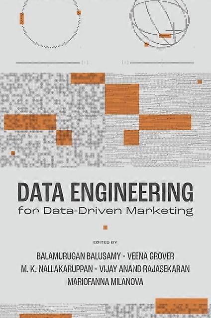 Data Engineering For Data-driven Marketing - Balamurugan Baluswamy - Business studies: general - Emerald Publishing Limited - Hardback