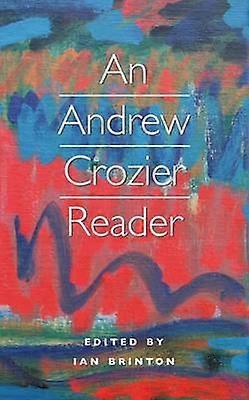 An Andrew Crozier Reader by Andrew Crozier Paperback