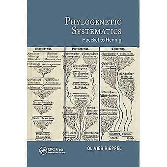 Phylogenetic Systematics Haeckel to Hennig