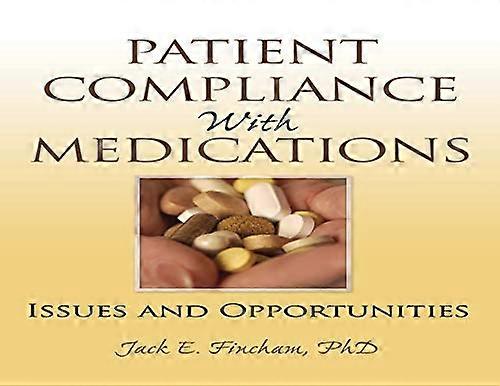 Patient Compliance with Medications: Issues and Opportunities
