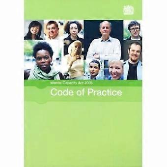 Mentale capacité loi 2005 recueil de directives pratiques : [édition finale 2007] : Code de pratique visant la loi de la capacité mentale 2005