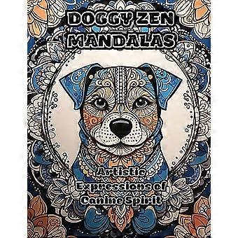 Doggy Zen Mandalas : Künstlerische Ausdrucksformen des Hundegeistes