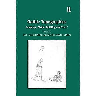 Topographies gothiques : langue, construction de la nation et « race »