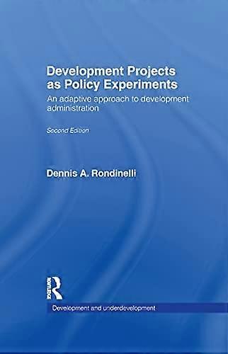 Development Projects As Policy Experiments: an Adaptive Approach to Development Administration
