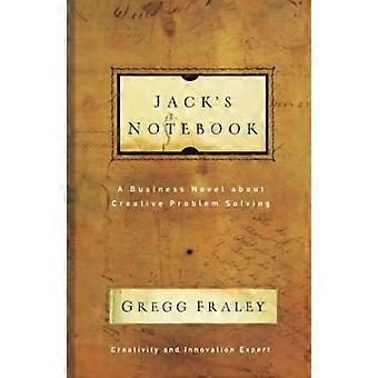 Jack's Notebook: A Business Novel About Creative Problem Solving