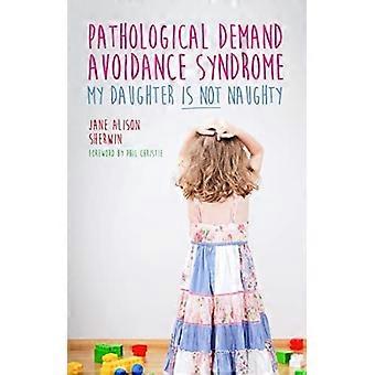 Pathologische vraag vermijden syndroom - mijn dochter is niet stout