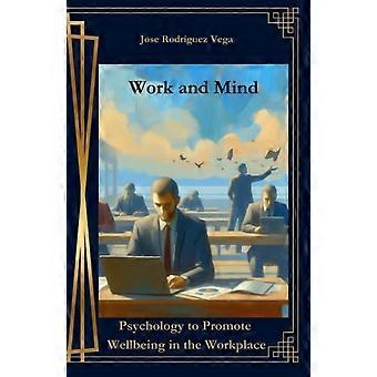Werk- en mentale psychologie ter bevordering van welzijn op de werkvloer
