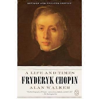Fryderyk Chopin: Elämä ja ajat (Uudistettu ja laajennettu painos)