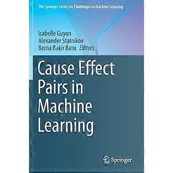 Cause Effect Pairs In Machine Learning - Springer Nature B.V - Paperback - en Book