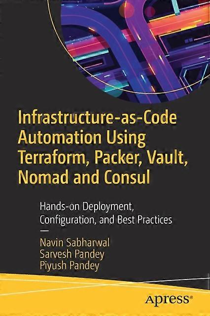 Infrastructure-as-code Automation Using Terraform Packer Vault Nomad An - Navin Sabharwal - Paperback - en Book