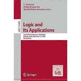 Logic And Its Applications 11th Indian Conference Icla 2025 Kolkata Ind - Springer Nature B.V - Paperback - en Book