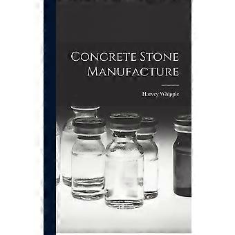 Concrete stone manufacture