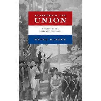 Estado e União: Uma História da Ordenança do Noroeste - Peter S. Onuf - Capa dura - Livro em inglês - História