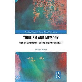 Turismo e Memória: Experiências dos Visitantes no Passado Nazista e da RDA - Doreen Pastor - Capa Dura - Livro em Inglês - História