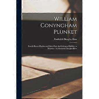 William Conyngham Plunket Fourth Baron Plunket And Sixty-first Archbishop Of Dub - Frederick Douglas 1853- How - Paperback - en Book