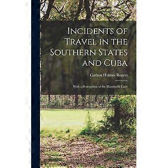 Incidents Of Travel In The Southern States And Cuba With A Description Of The Ma - Holmes, Rogers, Carlton - Hardcover - English Book - History