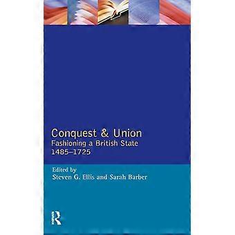 Conquista e União: Moldando um Estado Britânico (1485-1725) - Steven G. Ellis - Capa dura - Livro em inglês - História