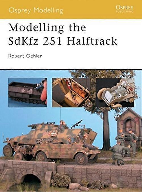 Modelling the Sdkfz 251 Half-Track (Osprey Modelling)