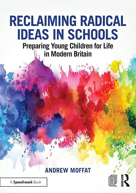 Reclaiming Radical Ideas In Schools by Andrew Moffat Paperback