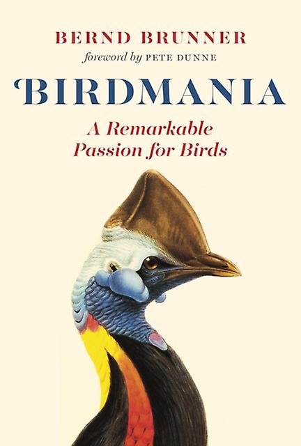 Birdmania by Bernd Brunner Hardback Book
