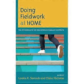 Realizando Trabalho de Campo em Casa: A Etnografia da Educação em Contextos Familiares - Bloomsbury Publishing PLC