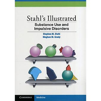 Uso de Substâncias e Transtornos Impulsivos Ilustrados por Stahl - Stephen M. Stahl