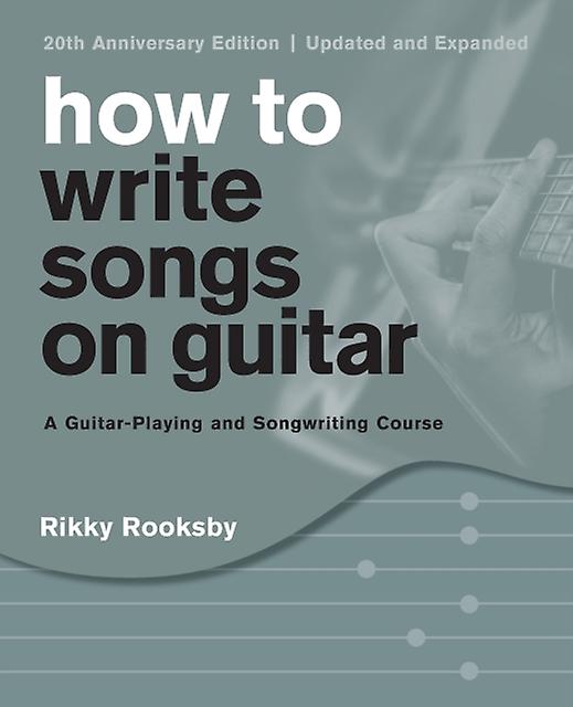 How To Write Songs On Guitar by Rikky Rooksby Paperback Book