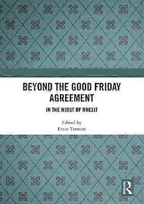 Beyond the Good Friday Agreement