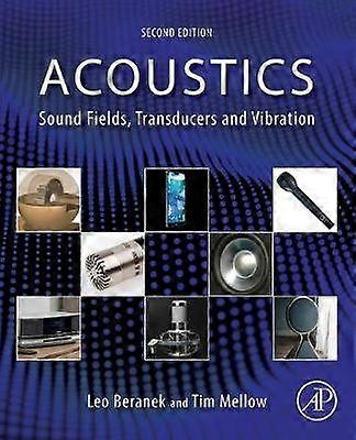 Acoustics: Sound Fields Transducers and Vibration