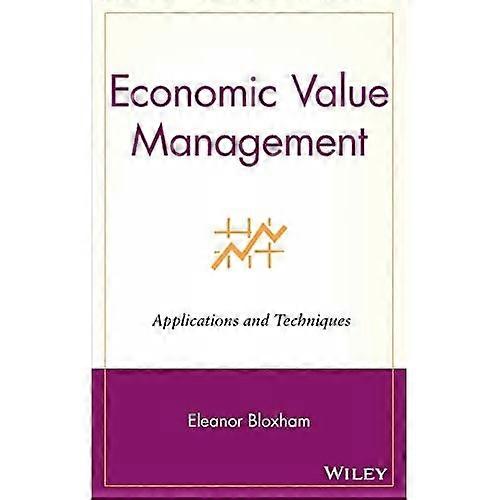 Economic Value Management: Applications and Techniques