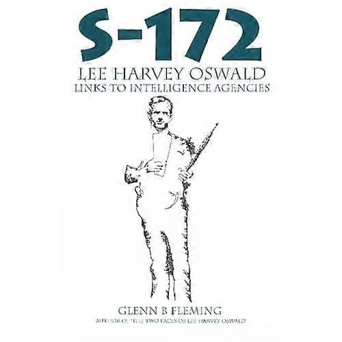 S-172: Lee Harvey Oswald's Links to Intelligence Agencies