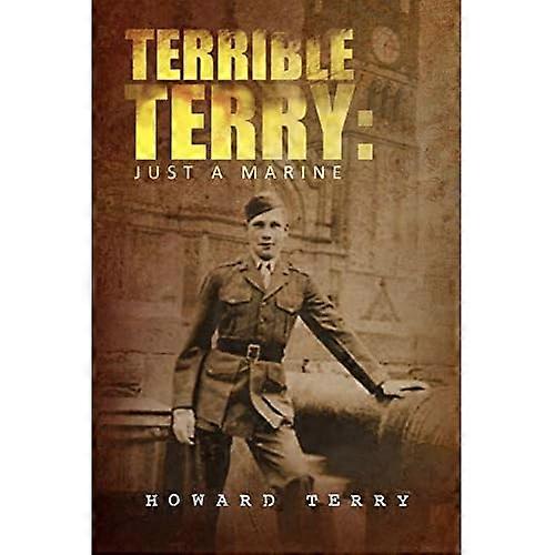 Terrible Terry: Just a Marine