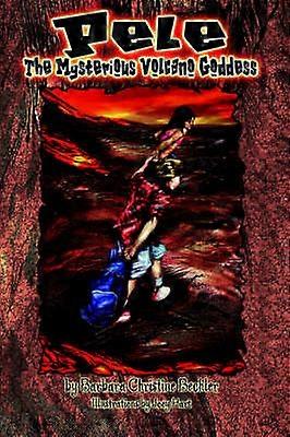 Pele the Mysterious Volcano Goddess