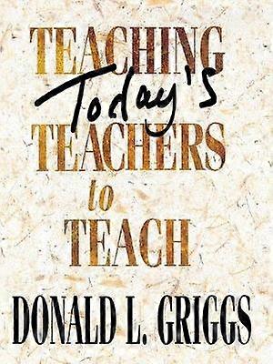 Teaching Today's Teachers to Teach