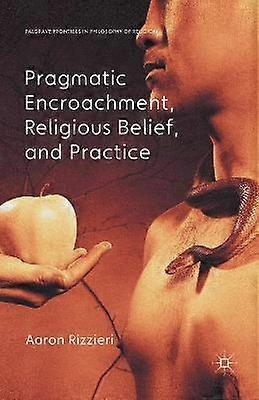Pragmatic Encroachment Religious Belief and Practice