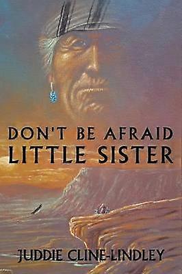 Don't Be Afraid Little Sister