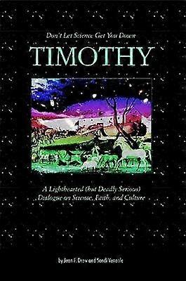 Don't Let Science Get You Down Timothy