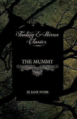 The Mummy Fantasy and Horror Classics
