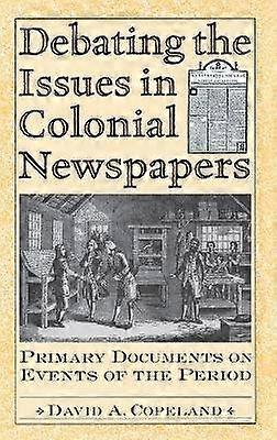 Debating the Issues in Colonial Newspapers