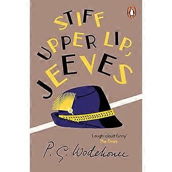 Stiff Upper Lip Jeeves (Jeeves & Wooster)