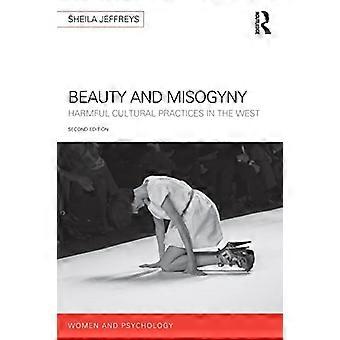 Beauty and Misogyny Harmful cultural practices in the West