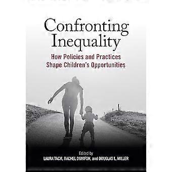 Confronting Inequality How Policies and Practices Shape Childrens Opportunities