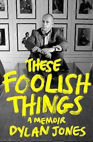 These Foolish Things by Dylan Editor Jones Paperback