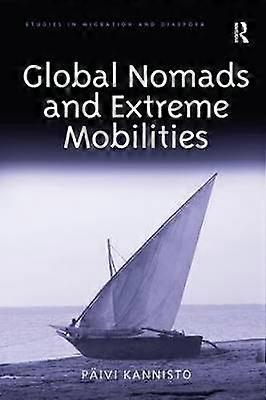 Global Nomads and Extreme Mobilities