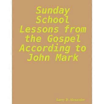 Sunday School Lessons From The Gospel According To John Mark - Larry D. Alexander - Paperback - en Book