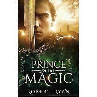 Prince of the Magic Volume 1 The Son of Sorcery Series